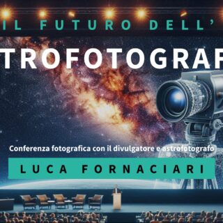 Conferenza “Il futuro dell'Astrofotografia”